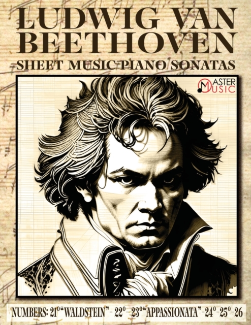 Ludwig Van Beethoven - Sheet Music : Piano Sonatas Numbers: 21 DegreesWaldstein- 22 Degrees 23 DegreesAppassionata-24 Degrees-25 Degrees-26 Degrees ISBN-SKU:, Paperback / softback Book