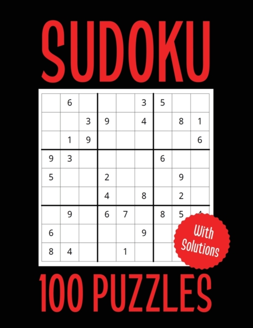 Sudoku 100 Puzzles With Solutions : The 100 Sudoku Puzzle Book to Challenge, Tease, and Keep Your Brain Active (With Solutions)., Paperback / softback Book