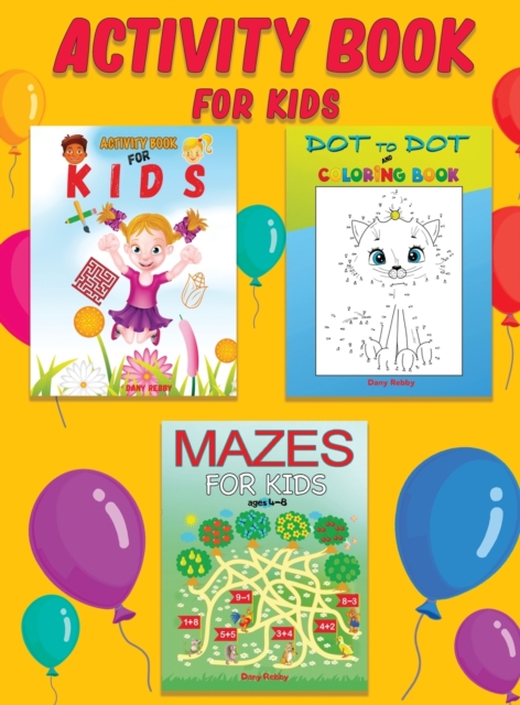 Activity Book for Kids : Mazes, Connect the Dots, Coloring, Word Search, Picture Puzzles, and More!, Hardback Book