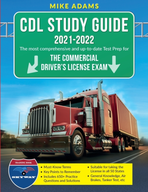 CDL Study Guide 2021-2022 : The most comprehensive and up-to-date Test prep for the Commercial Driver's License Exam, Paperback / softback Book
