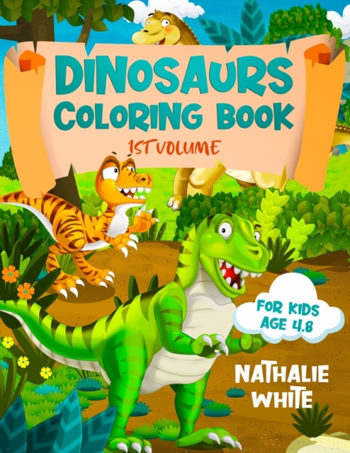 Dinosaur Coloring Book for Kids Age 4- 8 : Dinosaur Activity Book, for Coloring Learning and Playing with Dino's, for Boys and Girls Aged 4 to 8, Paperback / softback Book