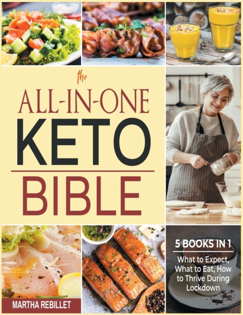 The All-in-One Keto Bible [5 books in 1] : What to Expect, What to Eat, How to Thrive During Lockdown, Paperback / softback Book