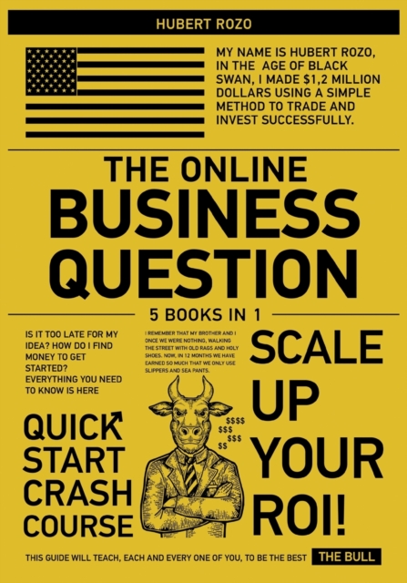 The Online Business Question [5 in 1] : Is It Too Late for My Idea? How Do I Find Money to Get Started? Everything You Need to Know Is Here, Paperback / softback Book