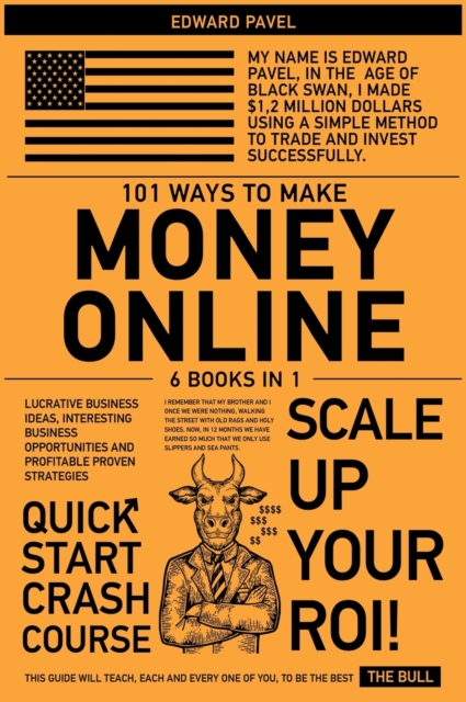 101 Ways to Make Money Online [6 in 1] : Lucrative Business Ideas, Interesting Business Opportunities and Profitable Proven Strategies, Hardback Book