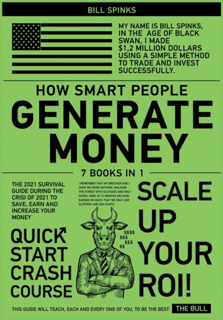 How Smart People Generate Money [7 in 1] : The 2021 Survival Guide During the Crisis to Save, Earn and Increase Your Money, Paperback / softback Book