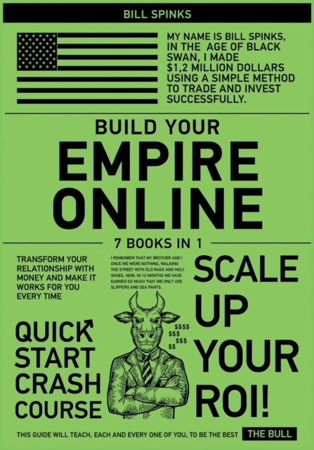 Build Your Empire Online [7 in 1] : Transform Your Relationship with Money and Make It Works for You Forever, Paperback / softback Book