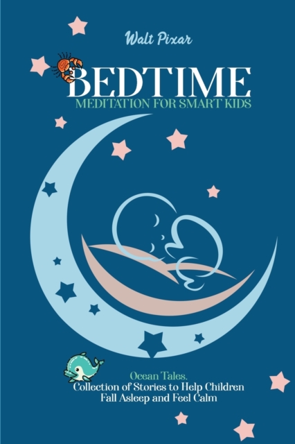 Bedtime Meditation for Smart Kids : Ocean Tales. Collection of Stories to Help Children Fall Asleep and Feel Calm, Paperback / softback Book