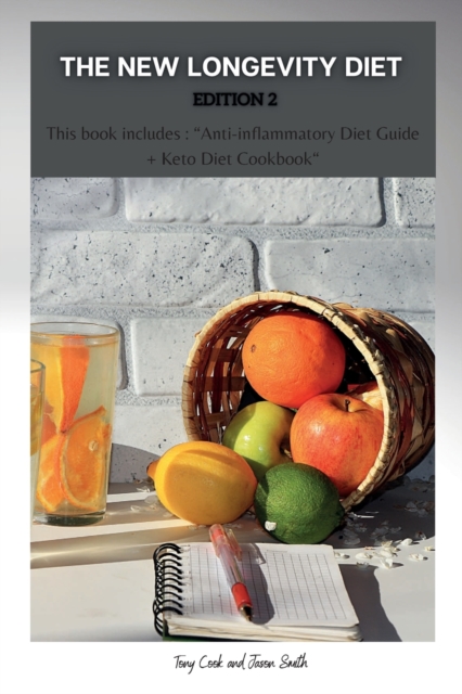 The New Longevity Diet Edition 2 : This book includes: Anti-inflammatory Diet Guide + Keto Diet Cookbook, Paperback / softback Book