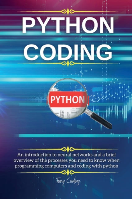 Python Coding and Programming : Start to learn the hard core of computer programming, data analysis and coding project in python, Paperback / softback Book