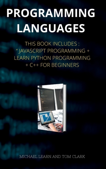 PROGRAMMING LANGUAGES series 2 : This Book Includes: JavaScript Programming + Learn Python Programming + C++ for Beginners ( Edition 2 ), Hardback Book