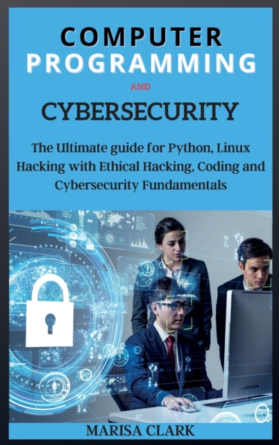 Computer Programming and Cybersecurity : The Ultimate guide for Python ...