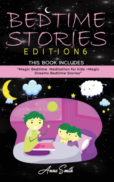 Bedtime Stories for Kids : Magic Bedtime Meditation for Kids + Magic Dreams Bedtime Stories " updating, Hardback Book