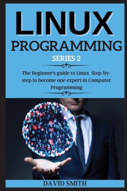 Linux and Kali Linux Programming : Step-by-step guide to Linux Basics for Hackers with Networking, Scripting, and Security, Paperback / softback Book