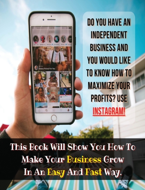 [ 2 Books in 1 ] - Do You Have an Independent Business and You Would Like to Know How to Maximize Your Profits ? Use Instagram ! - (Rigid Cover / Hardback Version - English Edition) : Find How to Make, Hardback Book