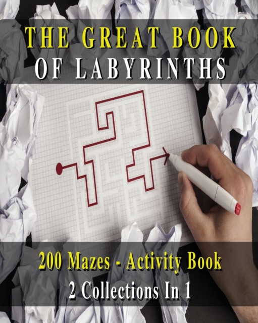 [ 2 BOOKS IN 1 ] - The Great Book Of Labyrinths! 200 Mazes For Men And Women - Activity Book (English Language Edition) : 2 Collections In 1 - Manual With Two Hundred Different Routes - Hours Of Fun,, Paperback / softback Book