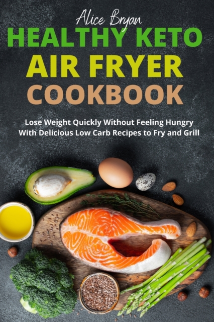 Ketogenic Air Fryer Cookbook, Paperback / softback Book