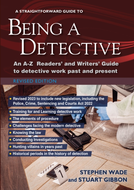 A Straightforward Guide To Being A Detective : An A-Z Readers' and Writers' Guide to Detective Work Past and Present, EPUB eBook