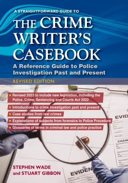 A Straightforward Guide To The Crime Writers Casebook : A reference guide to police investigations past and present Revised Edition, EPUB eBook