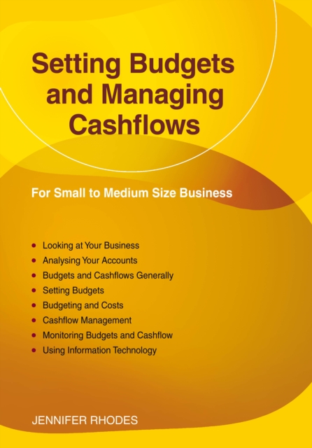 Setting Budgets And Managing Cashflows : For Small to Medium Size Business: Revised Edition 2023, EPUB eBook