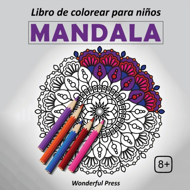 MANDALA Libro de Colorear para Ninos / 50 paginas de colorear para ninos de 8 anos en adelante, Paperback / softback Book