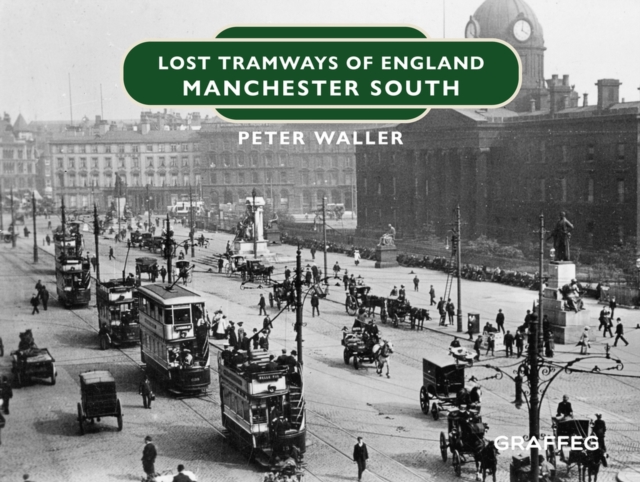 Lost Tramways of England: Manchester South, Hardback Book