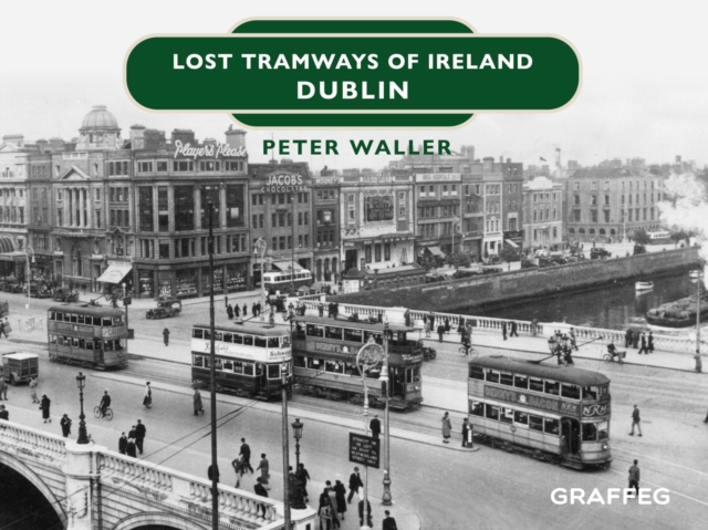 Lost Tramways of Ireland : Dublin, EPUB eBook