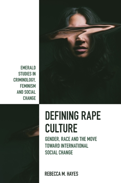 Defining Rape Culture : Gender, Race and the Move Toward International Social Change, EPUB eBook