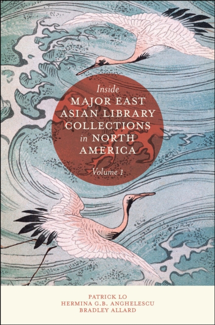 Inside Major East Asian Library Collections in North America, Volume 1, PDF eBook