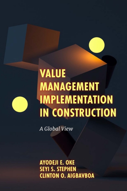 Value Management Implementation in Construction : A Global View, Hardback Book
