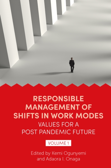 Responsible Management of Shifts in Work Modes - Values for a Post Pandemic Future, Volume 1, Hardback Book