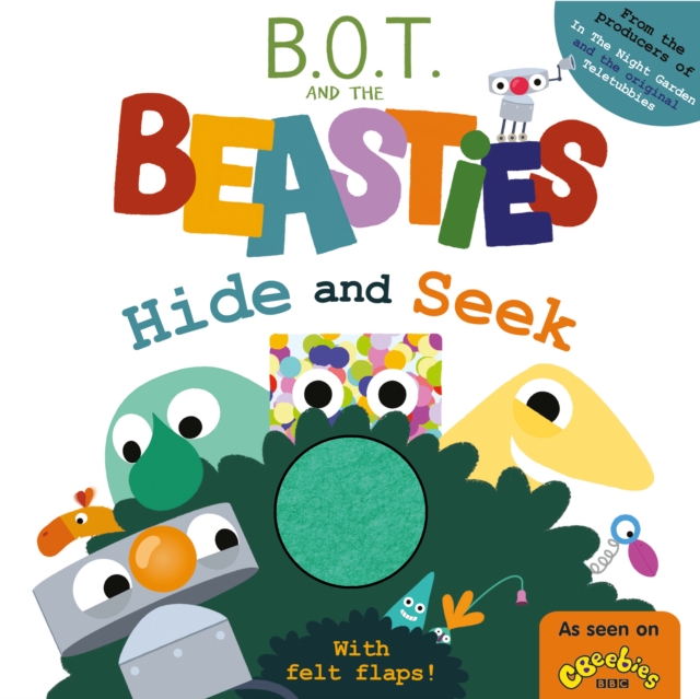B.O.T. and the Beasties Hide and Seek (Felt Flaps), Board book Book