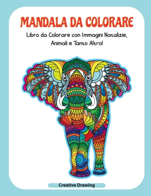 Mandala Da Colorare : Libro da Colorare con Immagini Natalizie, Animali e Tanto Altro! Mandalas (Italian Version), Paperback / softback Book