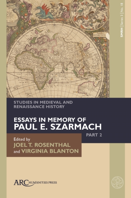 Studies in Medieval and Renaissance History, series 3, volume 18 : Essays in Memory of Paul E. Szarmach, part 2, Hardback Book