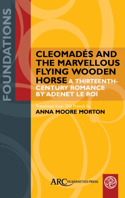 Cleomades and the Marvellous Flying Wooden Horse - A Thirteenth-Century Romance by Adenet le Roi,  Book