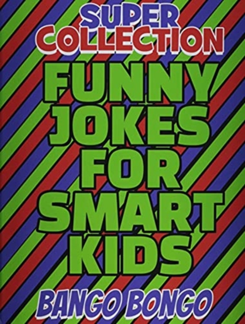 SUPER COLLECTION - Funny Jokes for Smart Kids - Question and answer + Would you Rather - Illustrated : Happy Haccademy - Funny Games for Smart Kids or Stupid Adults - NOT suitable for Stupid Kids or I, Hardback Book