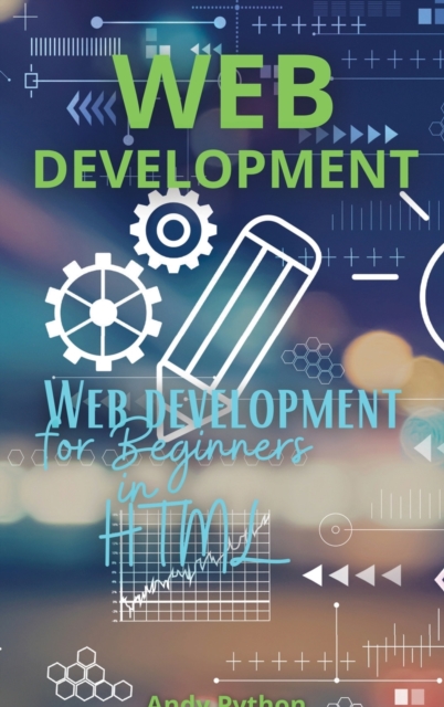 Web Development : Web development for Beginners in HTML, Hardback Book