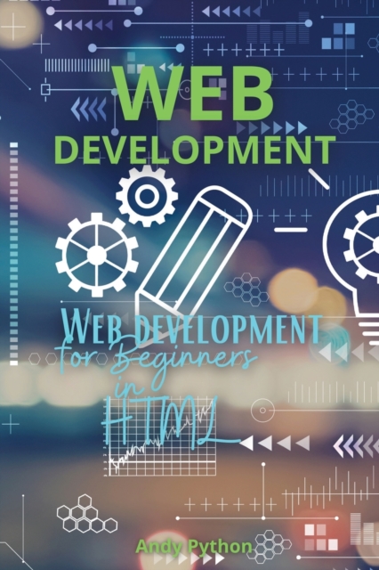 Web Development : Web development for Beginners in HTML, Paperback / softback Book