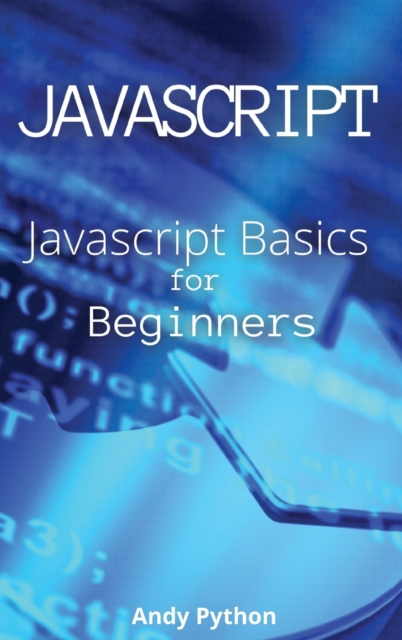 Javascript : Javascript Basics for Beginners, Hardback Book
