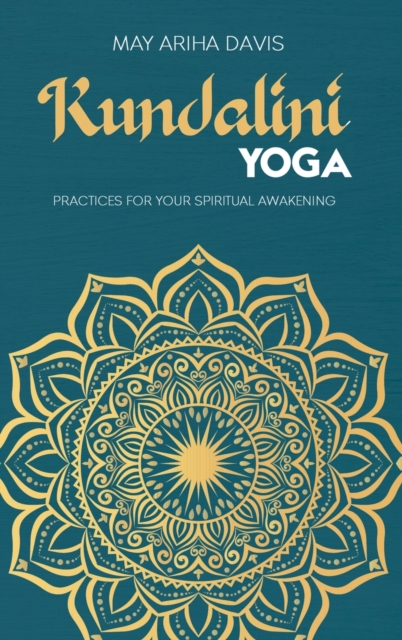 Kundalini Yoga : Practices for Your Spiritual Awakening, Hardback Book