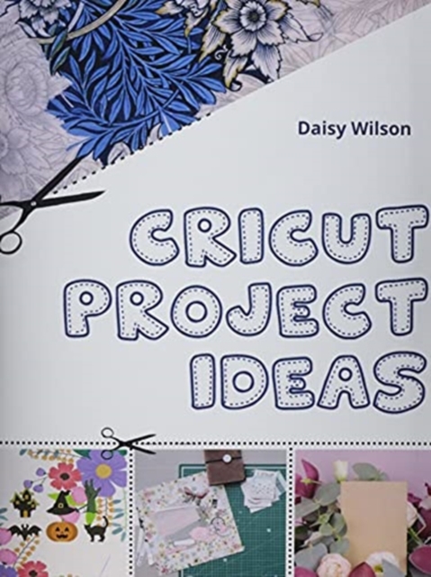 Cricut : Project Ideas, Paperback / softback Book