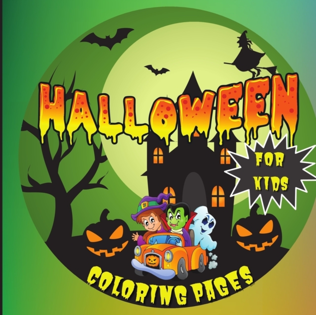 Halloween Coloring Pages : Collection of 60 Spooky Fun-Filled Colouring Pages: Witches, Pumpkins, Candy, Costumes and More! Halloween Colouring Pages for Kids Age 4 to 8! Size 8.5 x 8.5 inches, Paperback / softback Book