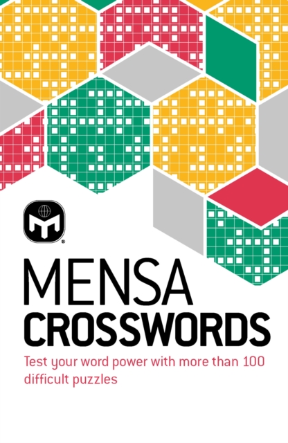 Mensa Crosswords : Test your word power with more than 100 puzzles, Paperback / softback Book