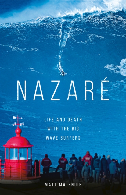 Nazar : Life and Death with the Big Wave Surfers, EPUB eBook