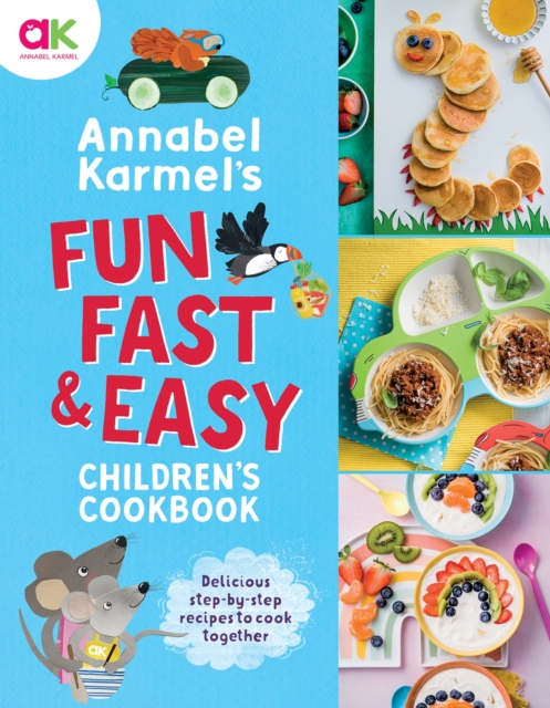 Annabel Karmel's Fun, Fast and Easy Children's Cookbook, EPUB eBook