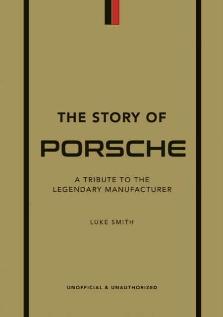 The Story of Porsche : A Tribute to the Legendary Manufacturer, EPUB eBook