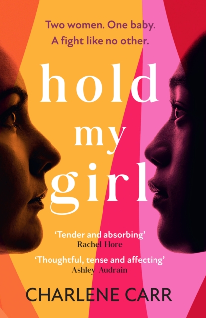 Hold My Girl : The 2023 book everyone is talking about, perfect for fans of Celeste Ng, Liane Moriarty and Jodi Picoult, Hardback Book