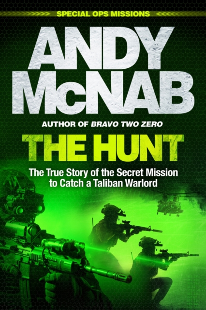 The Hunt : The True Story of the Secret Mission to Catch a Taliban Warlord, EPUB eBook