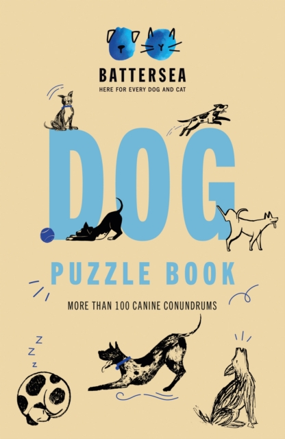 Battersea Dogs and Cats Home - Dog Puzzle Book : Includes crosswords, wordsearches, hidden codes, logic puzzles – a great gift for all dog lovers!, Paperback / softback Book