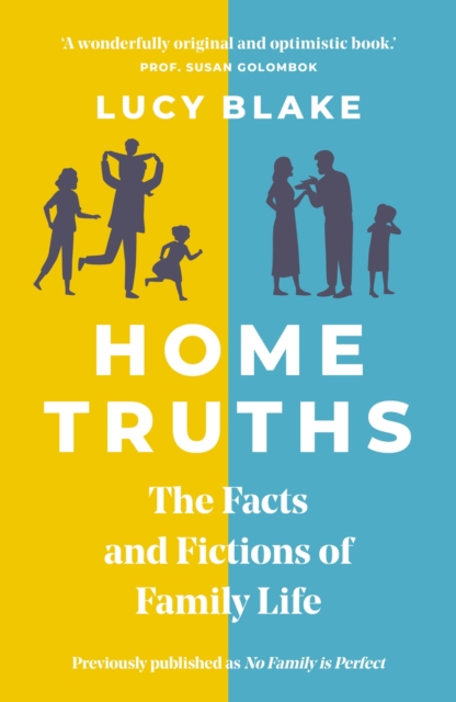 Home Truths : The Facts and Fictions of Family Life, Paperback / softback Book