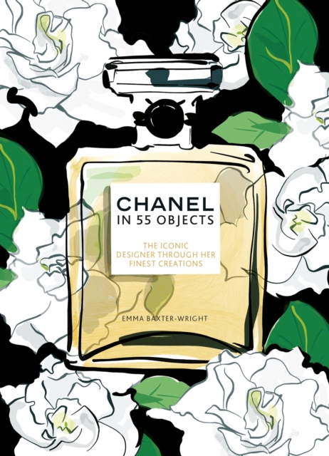 Chanel in 55 Objects : The Iconic Designer Through Her Finest Creations, EPUB eBook